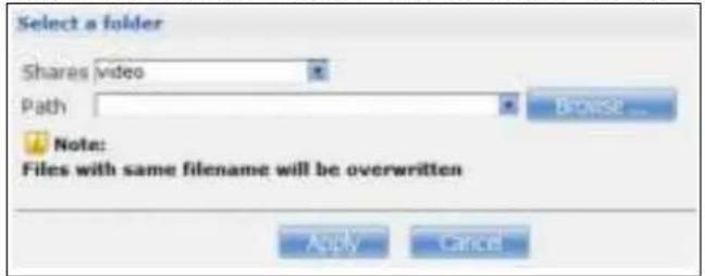Select a folder Shares video Path Browse ... Note: Files with same filename will be overwritten Apply Cancel