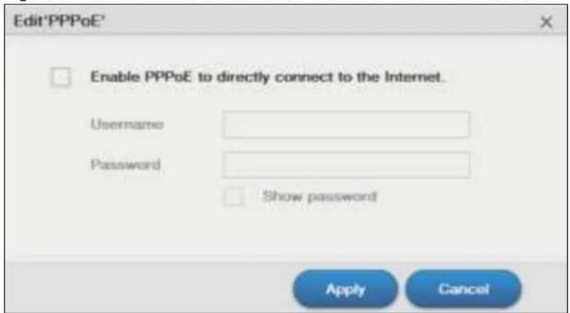 Edit'PPPoE' Enable PPPoE to directly connect to the Internet. Username Password Show password Apply Cancel
