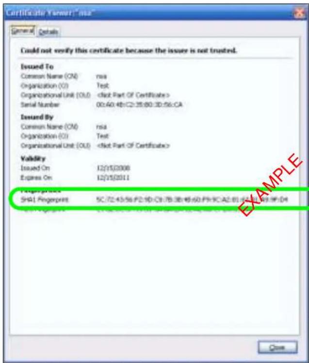 Certificate Version: nsa General Details Could not verify this certificate because the issuer is not trusted. Issued To Common Name (CN) nsa Organization (CI) Test Organizational Unit (OU) Serial Number 00:40.48(C2:35:80:30:56:CA) Issued By Common Name (CN) nsa Organization (CI) Test Organizational Unit (OU) Validity Issued On 12/15/2008 Expires On 12/15/2011 Fingerprint SHAI Fingerprint 5C:72-43-56-F2-19-C8-78-38-65-60-F9-9C-A2-81-64-69-99-D4 EXTRA Fingerprint 12-15-2011 EXAMPLE