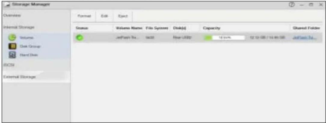Storage Manager Overview Internal Storage Volume Disk Group Hard Disk BOSI External Storage Format Edit Exact Status Volume Name File System Disk(s) Capacity Shared Folder JetPath Tru 1620 New U832 15.04% 12:12:08 / 16:00:00 JetPath Tru...