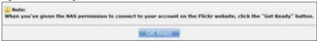 Note: When you've given the NAS permission to connect to your account on the Flickr website, click the "Get Ready" button.