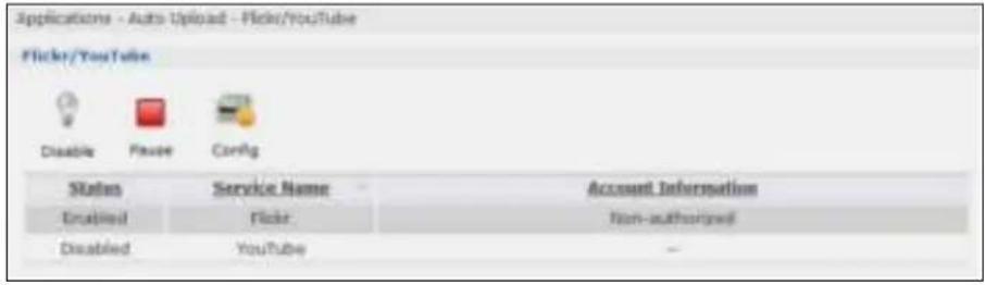 Applications - Auto Upload - Flickr/YouTube Flickr/YouTube Disable Pause Config Status Service Name Account Information Enabled Flickr Non-authorized Disabled YouTube