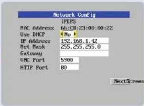 Network Config IPERS MAC Address 66:CB:23:00:00:22 Use DHCP (Mb) IP Address 132.168.1.42 Net Mask 255.255.255.0 Gateway VMC Port 5900 HTTP Port 80 NextScreen