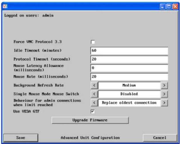 Logged on users: admin Force UMC Protocol 3.3 Idle Timeout (minutes) 60 Protocol Timeout (seconds) 20 Mouse Latency Allowance (milliseconds) 0 Mouse Rate (milliseconds) 20 Background Refresh Rate < Medium > Single Mouse Mode Mouse Switch < Disabled > Behaviour for admin connections when limit reached < Replace oldest connection > Use VESA GTF Upgrade Firmware Save Advanced Unit Configuration Cancel