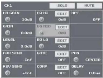 CH1 SOLO MUTE HA GAIN 30dB EQ HI EDIT HPF 0dB OFF GAIN 0.0dB EQ MID EDIT 0dB LEVEL 0.0dB EQ LO EDIT 0dB AUX SEND -Inf GATE EDIT PAN OFF CENTER REV SEND -Inf COMP EDIT DELAY OFF 0.0ms