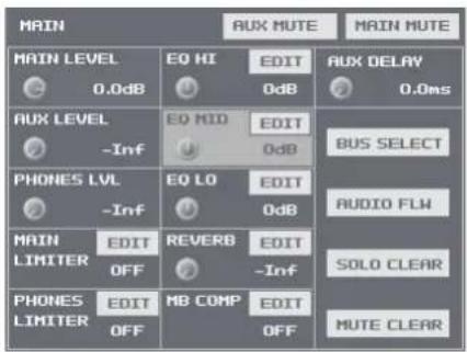 MAIN EQ HI EDIT AUX DELAY 0.0dB 0dB 0.0ms AUX LEVEL EQ MID EDIT BUS SELECT -Inf 0dB PHONES LVL EQ LO EDIT AUDIO FLW -Inf 0dB MAIN EDIT REVERB EDIT SOLO CLEAR LIMITER OFF -Inf PHONES EDIT MB COMP EDIT MUTE CLEAR OFF OFF
