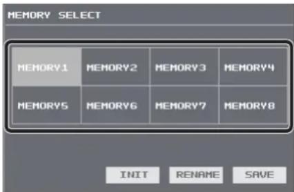 MEMORY SELECT MEMORY1 MEMORY2 MEMORY3 MEMORY4 MEMORY5 MEMORY6 MEMORY7 MEMORY8 INIT RENAME SAVE