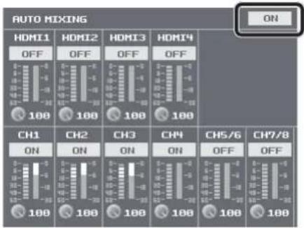 AUTO MIXING HDMI1 HOMI2 HDMI3 HDMI4 OFF OFF OFF 100 100 100 100 CH1 CH2 CH3 CH4 CH5/6 CH7/8 ON ON ON ON OFF 100 100 100 100 100 100
