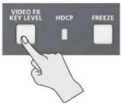 VIDEO FX KEY LEVEL HDCP FREEZE