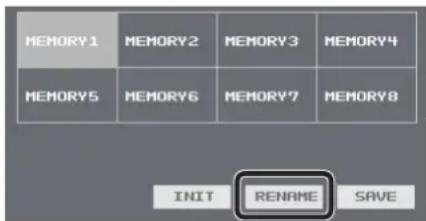 MEMORY1 MEMORY2 MEMORY3 MEMORY4 MEMORY5 MEMORY6 MEMORY7 MEMORY8 INIT RENAME SAVE