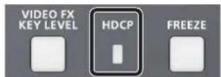 ROLAND VR-4HD - Operation of the HDCP indicator - 1