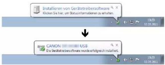 Installieren von Gerätetreibersoftware Klicken Sie hier, um Statusinformationen zu erhalten. 19:29 02.05.2011 CANON USB Die Gerätetreibersoftware wurde erfolgreich installiert. 19:29 02.05.2011