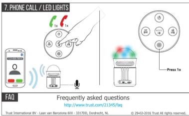 7. PHONE CALL / LED LIGHTS FAO Frequently asked questions http://www.trust.com/21345/faq Trust International BV - Loan van Barcelona 600 - 33170D, Dondrechts, NL © 29-02-2016 Trust All rights reserved.