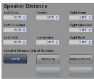 Speaker Distance Left Front Center Right Front 0.5 ft 0.0 ft 0.0 ft Left Surround Flight Surround 0.0 ft 0.0 ft Left Back Sideowners Flight Back 0.0 ft 0.0 ft 0.0 ft Speaker Distance Unit of Measure Feel (R) Minders (M) Mikewords (M)