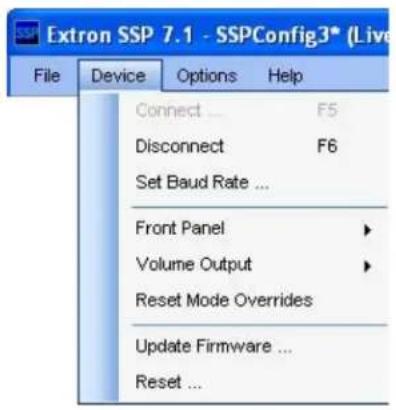 Extron SSP 7.1 - SSPConfig3* (Live) File Device Options Help Connect F5 Disconnect F6 Set Baud Rate ... Front Panel ▶ Volume Output ▶ Reset Mode Overrides Update Firmware ... Reset ...