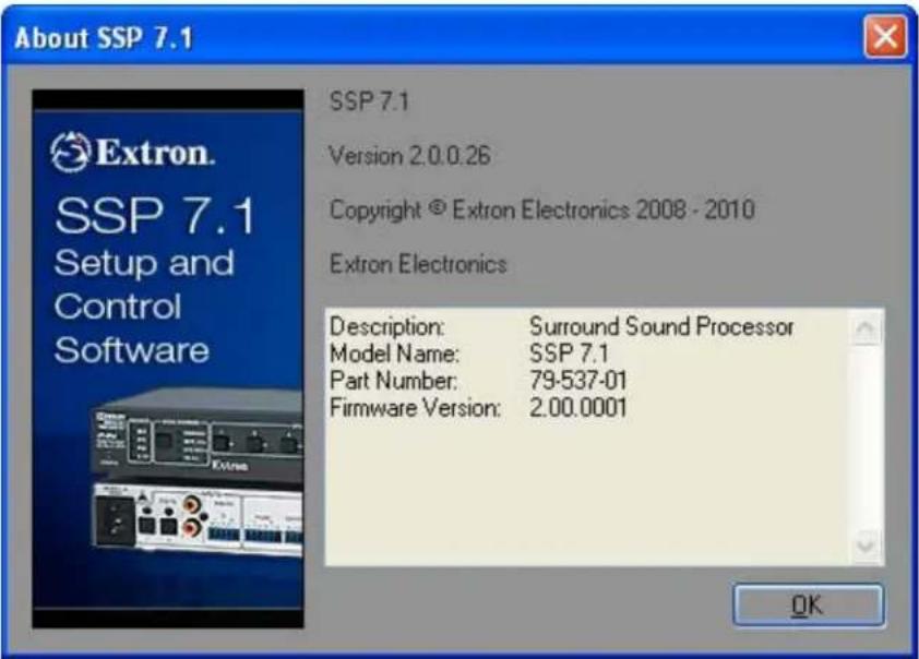 About SSP 7.1 Extron. SSP 7.1 Setup and Control Software SSP 7.1 Version 2.0.0.26 Copyright © Extron Electronics 2008 - 2010 Extron Electronics Description: Surround Sound Processor Model Name: SSP 7.1 Part Number: 79-537-01 Firmware Version: 2.00.0001 OK