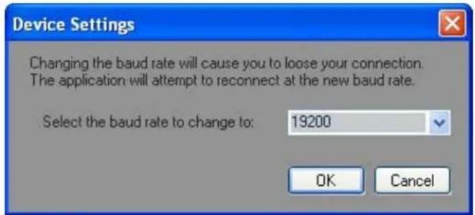 Device Settings Changing the baud rate will cause you to loose your connection. The application will attempt to reconnect at the new baud rate. Select the baud rate to change to: 19200 OK Cancel