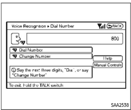 Voice Recognition ▶ Dial Number 800 Dial Number Change Number I Help Manual Controls Say the next: three digits, "Dia", or say "Change Number" To exit. Hold the TALK switch SAA2538