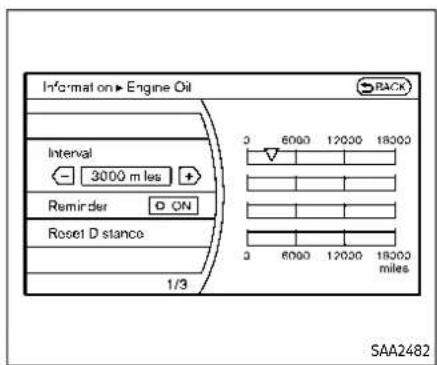 Information on Engine Oil BACK Interval 3000 m les + Reminder ON Reset D stance 1/3 3 6000 12000 18000 3 6000 12000 18000 miles SAA2482