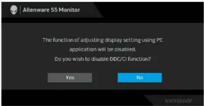 Alienware 55 Monitor The function of adjusting display setting using PC application will be disabled. Do you wish to disable DDC/CI function? Yes No AW55200F