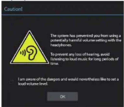 Caution! The system has prevented you from using a potentially harmful volume setting with the headphones. To prevent any loss of hearing, avoid listening to loud music for long periods of time. I am aware of the dangers and would nevertheless like to set a loud volume level. OK