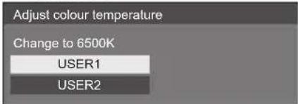 Adjust colour temperature Change to 6500K USER1 USER2