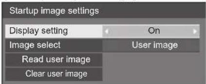 Startup image settings Display setting On Image select User image Read user image Clear user image