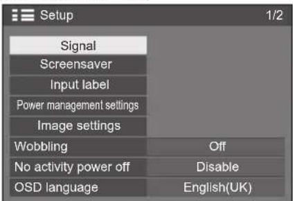 Setup 1/2 Signal Screensaver Input label Power management settings Image settings Wobbling Off No activity power off Disable OSD language English(UK)