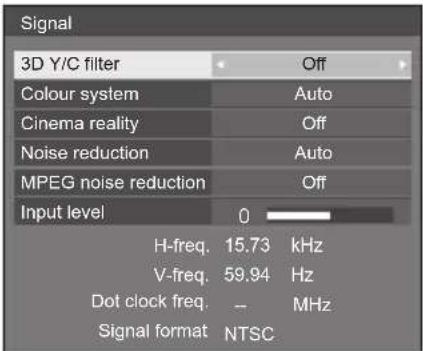 Signal 3D Y/C filter Off Colour system Auto Cinema reality Off Noise reduction Auto MPEG noise reduction Off Input level 0 H-freq. 15.73 kHz V-freq. 59.94 Hz Dot clock freq. -- MHz Signal format NTSC