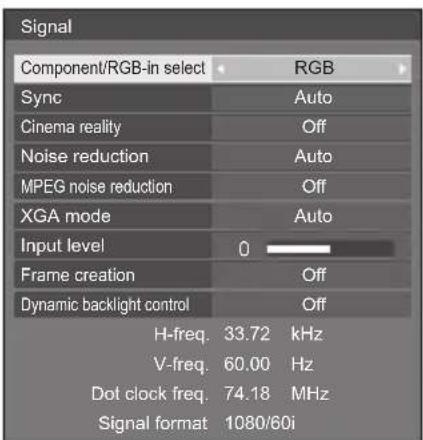 Signal Component/RGB-in select RGB Sync Auto Cinema reality Off Noise reduction Auto MPEG noise reduction Off XGA mode Auto Input level 0 Frame creation Off Dynamic backlight control Off H-freq. 33.72 kHz V-freq. 60.00 Hz Dot clock freq. 74.18 MHz Signal format 1080/60i