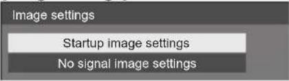 Image settings Startup image settings No signal image settings