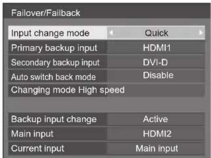 Failover/Failback Input change mode Quick Primary backup input HDMI1 Secondary backup input DVI-D Auto switch back mode Disable Changing mode High speed Backup input change Active Main input HDMI2 Current input Main input