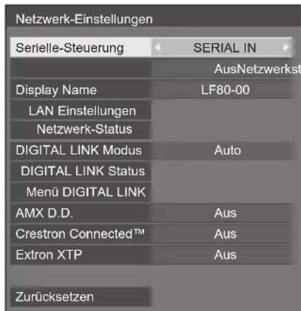 Netzwerk-Einstellungen Serielle-Steuerung SERIAL IN Aus Netzwerkstatus Display Name LF80-00 LAN Einstellungen Netzwerk-Status DIGITAL LINK Modus Auto DIGITAL LINK Status Menü DIGITAL LINK AMX D.D. Aus Crestron Connected™ Aus Extron XTP Aus Zurücksetzen