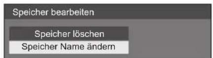 Speicher bearbeiten Speicher löschen Speicher Name ändern