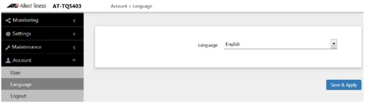 Allied Telesis AT-TQ5403 Account > Language Monitoring Settings Maintenance Account User Language Logout Language English Save & Apply