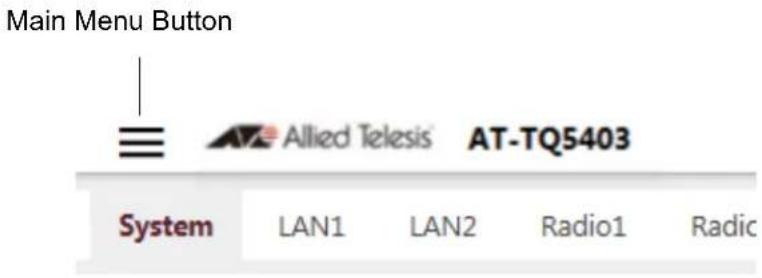 Main Menu Button ≡ Allied Telesis AT-TQ5403 System LAN1 LAN2 Radio1 Radic