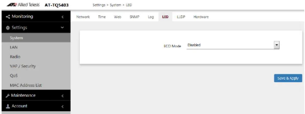 Allied Telesis' AT-TQ5403 Settings > System > LED Monitoring Settings System LAN Radio VAP / Security QoS MAC Address List Maintenance Account Network Time Web SNMP Log LED LLDP Hardware ECO Mode Disabled Save & Apply