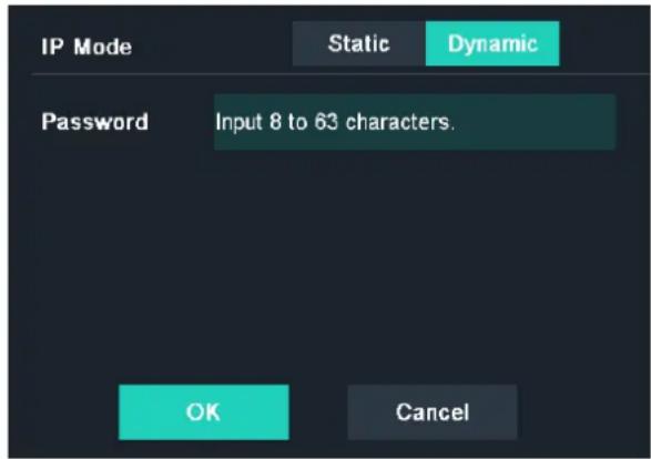 IP Mode Static Dynamic Password Input 8 to 63 characters. OK Cancel