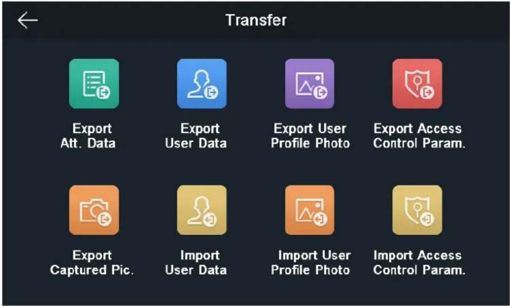 Transfer Export Att. Data Export User Data Export User Profile Photo Export Access Control Param. Export Captured Pic. Import User Data Import User Profile Photo Import Access Control Param.