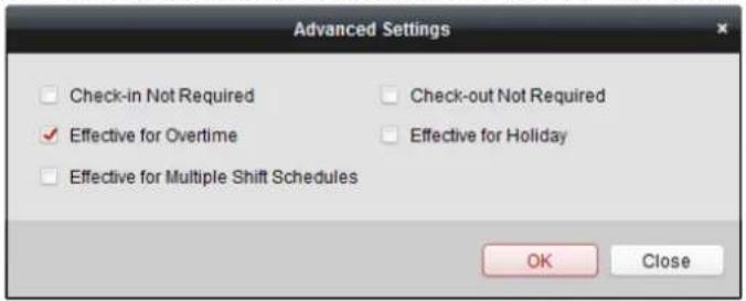 Advanced Settings Check-in Not Required Effective for Overtime Effective for Multiple Shift Schedules Check-out Not Required Effective for Holiday OK Close
