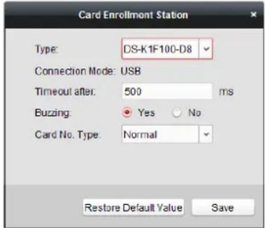 Card Enrollment Station Type: DS-K1F100-D8 Connection Mode: USB Timeout after: 500 ms Buzzing: Yes No Card No. Type: Normal Restore Default Value Save