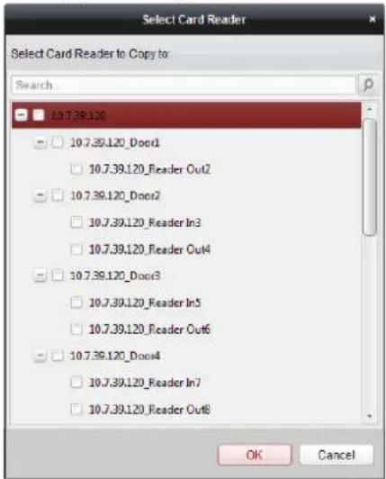 Select Card Reader Select Card Reader to Copy to Search... 10.7.39.120 10.7.39.120_Dood1 10.7.39.120_Reader Out2 10.7.39.120_Dood2 10.7.39.120_Reader In3 10.7.39.120_Reader Out4 10.7.39.120_Dood3 10.7.39.120_Reader In5 10.7.39.120_Reader Out6 10.7.39.120_Dood4 10.7.39.120_Reader In7 10.7.39.120_Reader Out8 OK Cancel