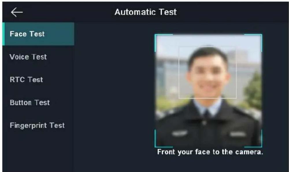 Automatic Test Face Test Voice Test RTC Test Button Test Fingerprint Test Front your face to the camera.