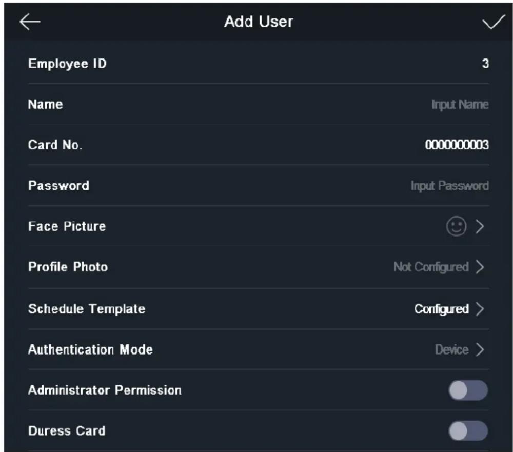 Add User Employee ID 3 Name Input Name Card No. 000000003 Password Input Password Face Picture 😊 > Profile Photo Not Configured > Schedule Template Configured > Authentication Mode Device > Administrator Permission Duress Card