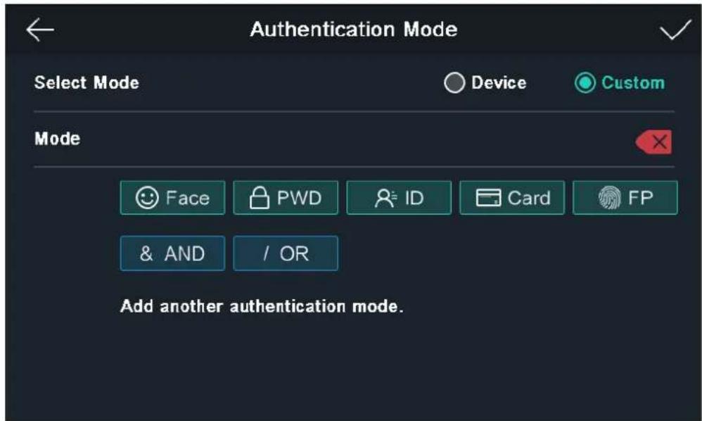 Authentication Mode Select Mode Device Custom Mode Face PWD ID Card FP & AND / OR Add another authentication mode.