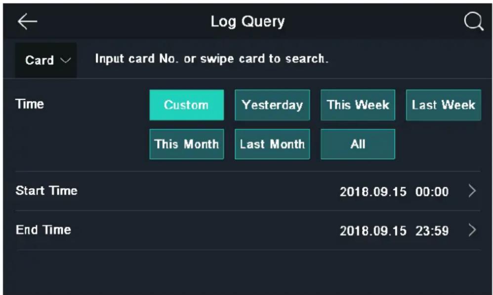 Log Query Card ▼ Input card No. or swipe card to search. Time Custom Yesterday This Week Last Week This Month Last Month All Start Time 2018.09.15 00:00 > End Time 2018.09.15 23:59 >