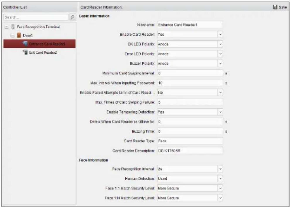 Controller List Search... Face Recognition Terminal Door1 Entrance Card Reader1 Exit Card Reader2 Card Reader Information: Basic Information Nickname: Entrance Card Reader1 Enable Card Reader: Yes OK LED Polarity: Anode Error LED Polarity: Anode Buzzer Polarity: Anode Minimum Card Swiping Interval: 0 s Max Interval When Inputting Password: 10 s Enable Failed Attempts Limit of Card Readl... No Max. Times of Card Swiping Failure: 5 Enable Tampering Detection: Yes Detect When Card Reader is Offline for: 0 s Buzzing Time: 0 s Card Reader Type: Face Card Reader Description: DS-K1T605M Face Information Face Recognition Interval: 2s Human Detection: Used Face 1.1 Match Security Level: More Secure Face 1/N Match Security Level: More Secure
