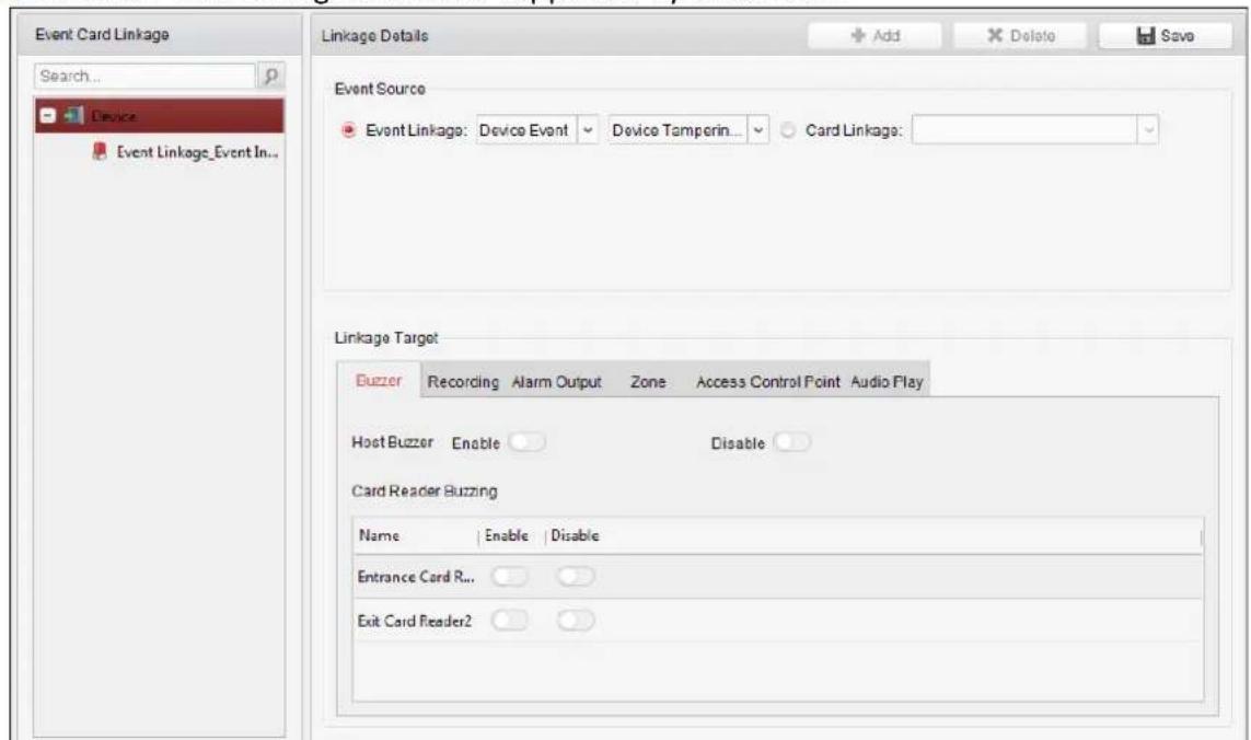 Event Card Linkage Search... Device Event Linkage_EventIn... Linkage Details Add Delete Save Event Source Event Linkage: Device Event Device Tamperin... Card Linkage: Linkage Target Buzzer Recording Alarm Output Zone Access Control Point Audio Play Host Buzzer Enable Disable Card Reader Buzzing Name Enable Disable Entrance Card R... Exit Card Reader2