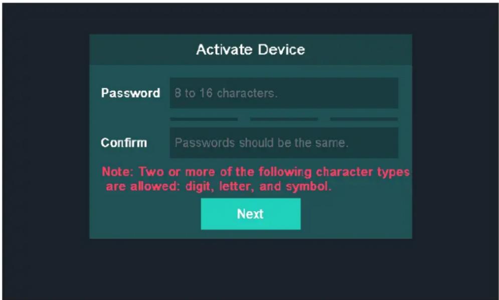 Activate Device Password 8 to 16 characters. Confirm Passwords should be the same. Note: Two or more of the following character types are allowed: digit, letter, and symbol. Next