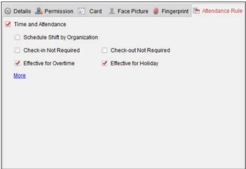 Details Permission Card Face Picture Fingerprint Attendance Rule ✓ Time and Attendance ✓ Schedule Shift by Organization ✓ Check-in Not Required ✓ Check-out Not Required ✓ Effective for Overtime ✓ Effective for Holiday More